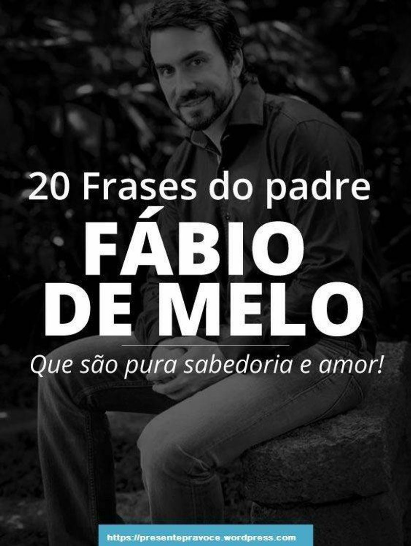 Fashion 20 frases de padre Fábio de Mello 