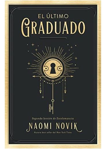 El último graduado (II) Naomi Novik