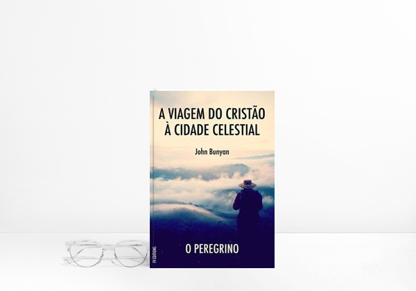 Book A Viagem do Cristão à Cidade Celestial: O Peregrino