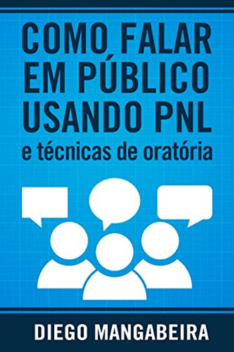 Libro Como Falar em Público Usando PNL e Técnicas De Oratória: Domine o