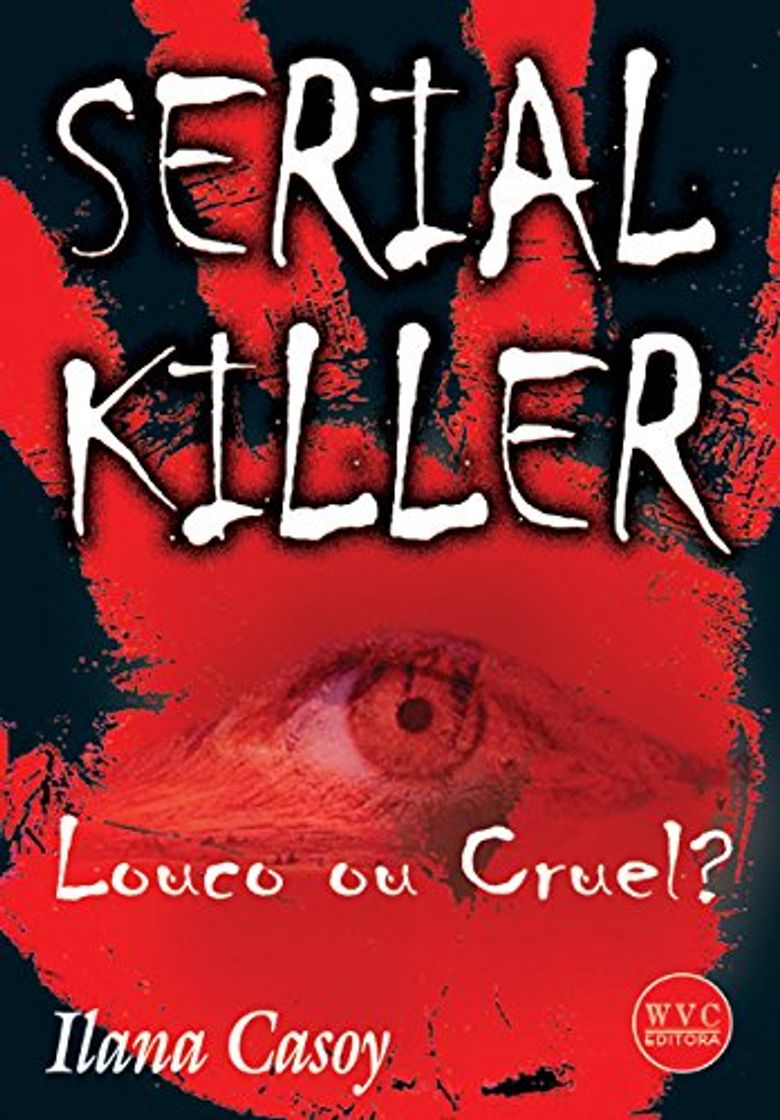 Libro Serial Killer. Louco Ou Cruel?