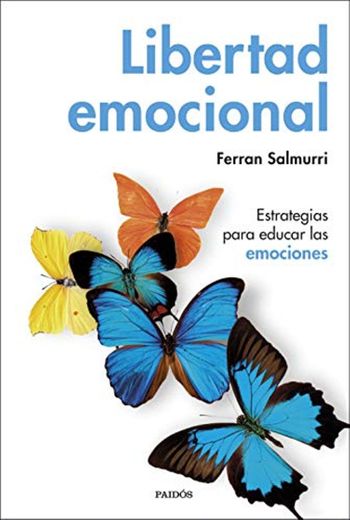 Libertad emocional: Estrategias para educar las emociones