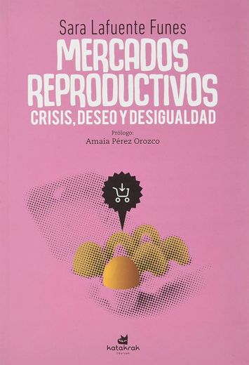 MERCADOS REPRODUCTIVOS: crisis, deseo y desigualdad