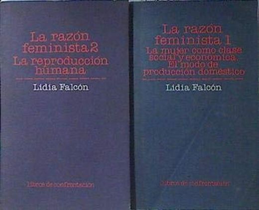 La Razón feminista 2 tomos T I Mujer como clase social y economica T II la reproducción humana