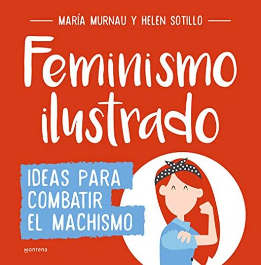 Feminismo ilustrado: Ideas para combatir el machismo