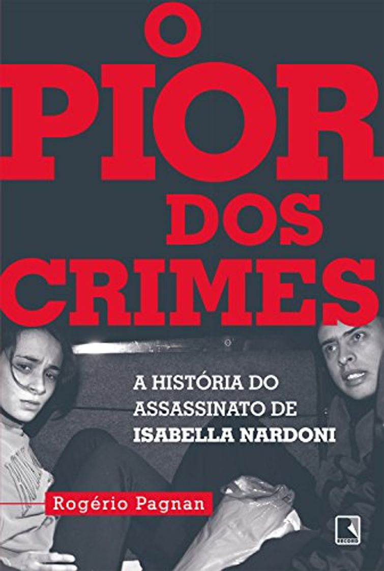 Libro O pior dos crimes: A história do assassinato de Isabella Nardoni