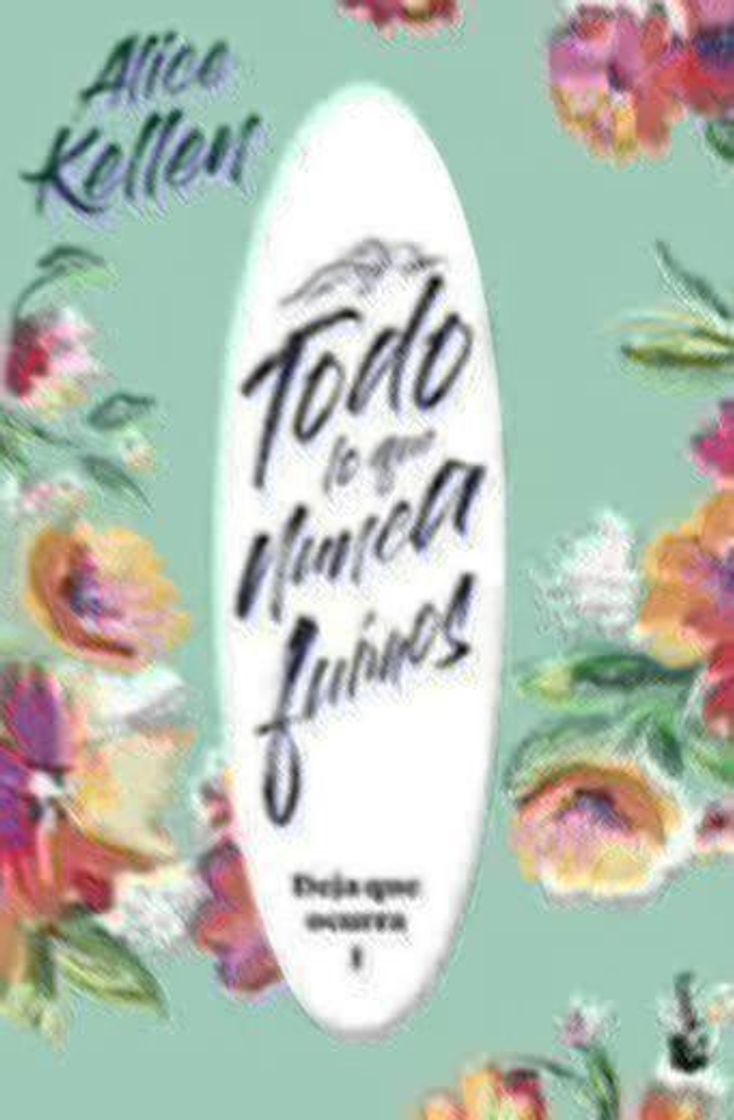Book Todo lo que nunca fuimos: Deja que ocurra 1