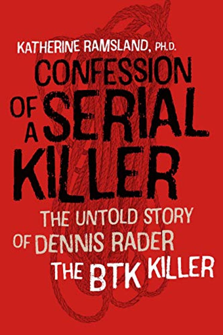 Libro Confession of a Serial Killer: The Untold Story of Dennis Rader, the