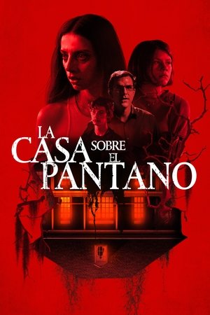 Película La casa sobre el pantano