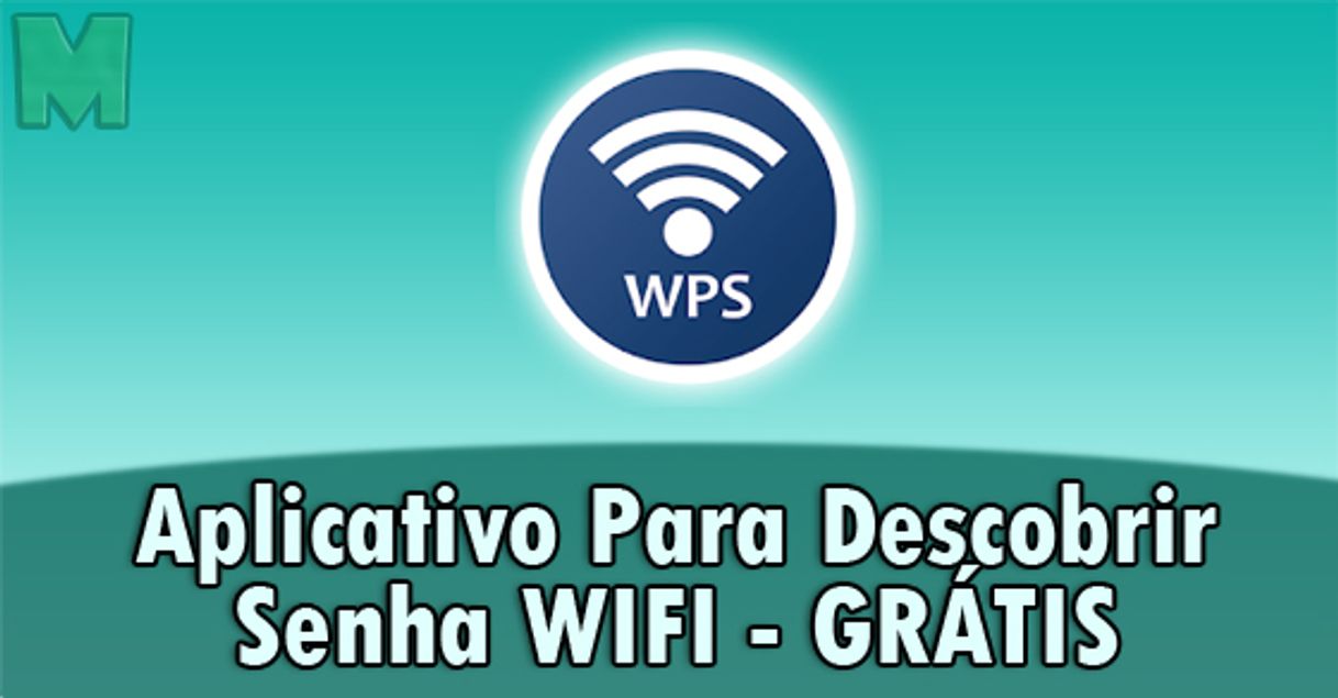 App WPSApp - Descobre a senhas do wi-fi em menos de 1 minuto