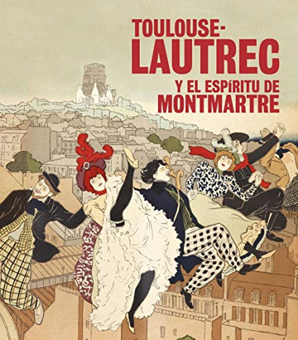 Libro Toulouse-Lautrec y el espíritu de Montmartre