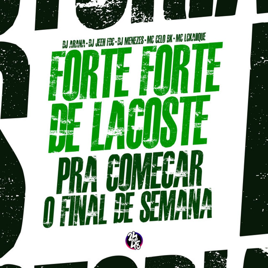 Music Forte Forte de Lacoste - Pra Começar o Final de Semana