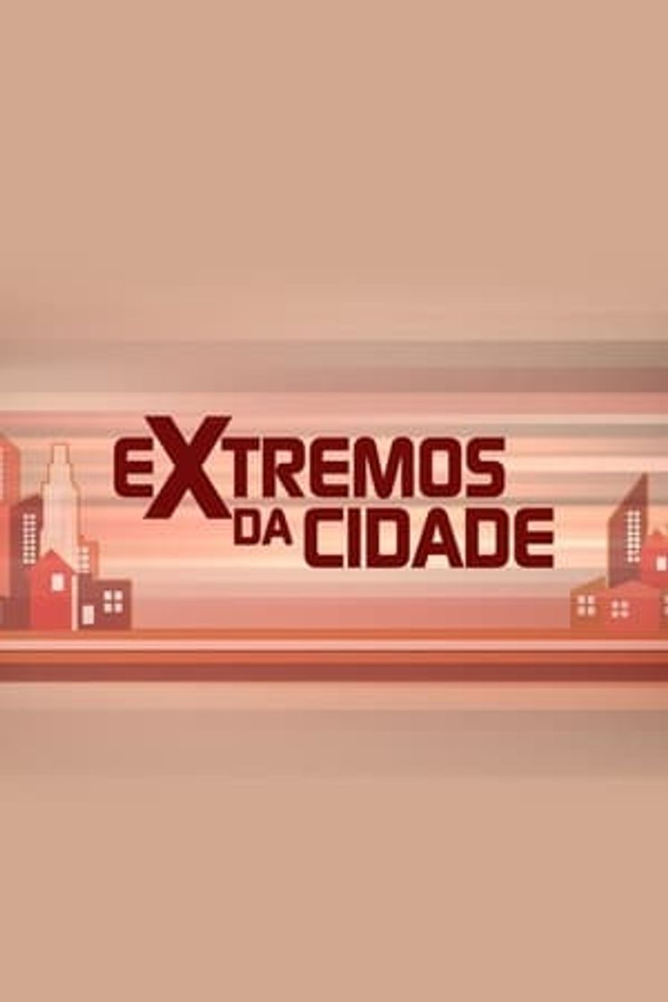 Serie Extremos da Cidade