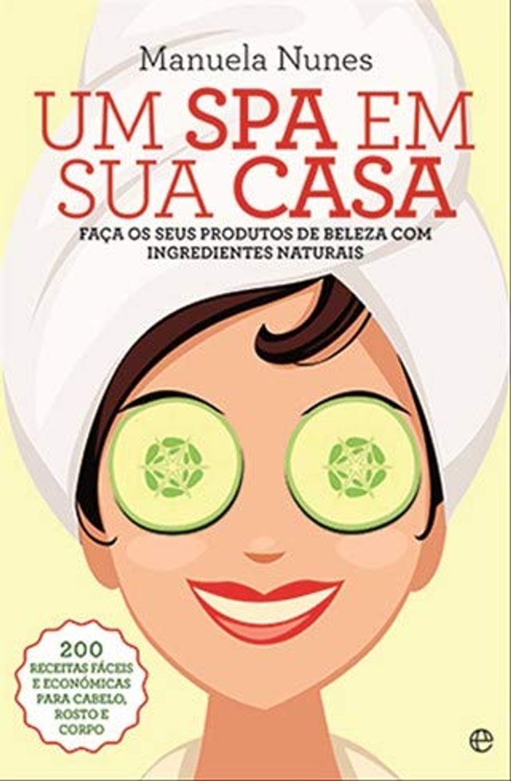 Books Um Spa em Sua Casa Faça os seus produtos de beleza com