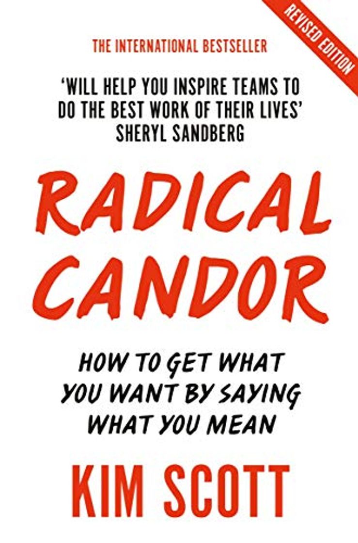 Books Radical Candor: Fully Revised and Updated Edition: How to Get What You Want by Saying What You Mean