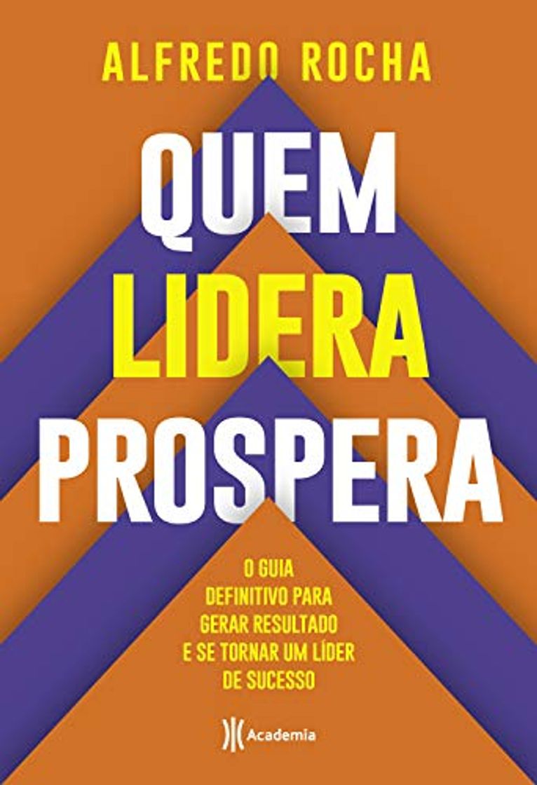 Book Quem lidera prospera: O guia definitivo para gerar resultado e se tornar