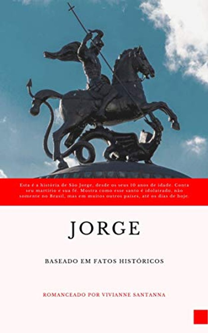 Books Jorge: Esta é a história de São Jorge, desde os seus 10