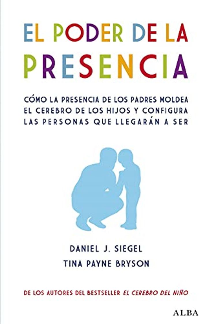 Libros El poder de la presencia: Cómo la presencia de los padres moldea