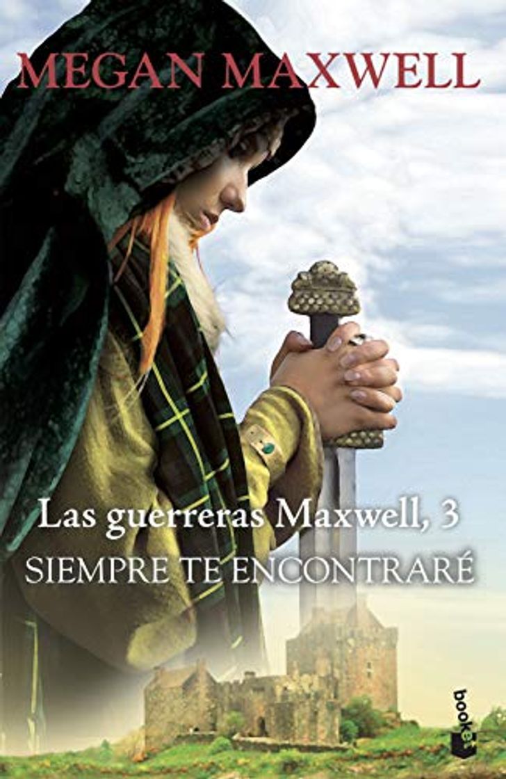 Siempre te encontraré: Serie Las guerreras Maxwell 3