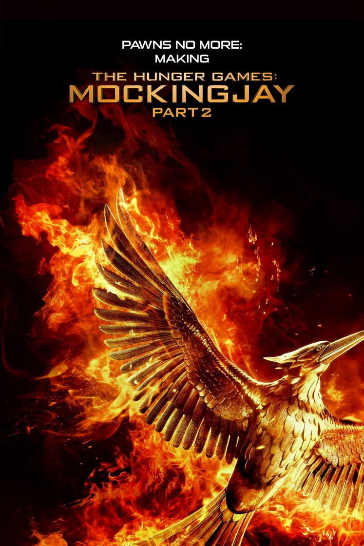 Movie Pawns No More: The Making of The Hunger Games: Mockingjay Part 2