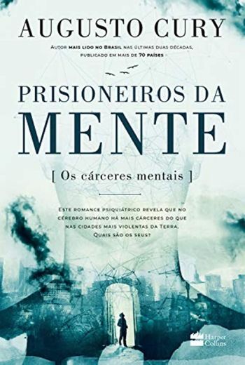 Prisioneiros da mente - Os cárceres mentais (Augusto Cury)