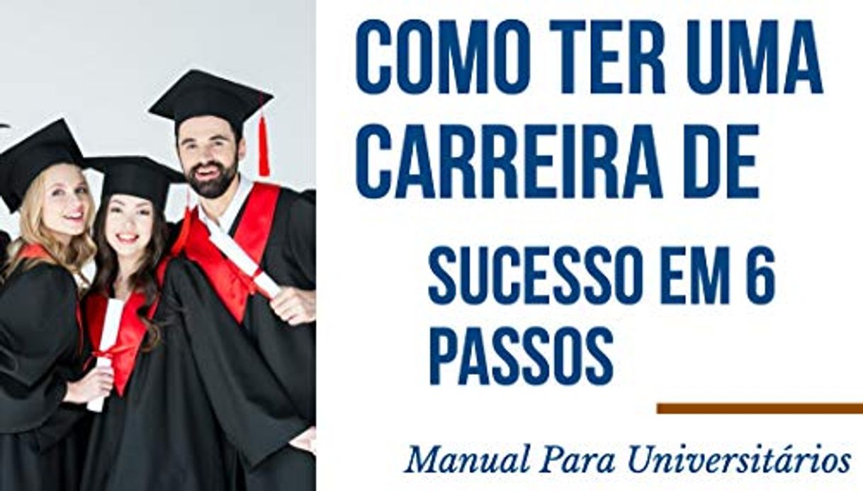 Libro Como Ter uma Carreira de Sucesso em 6 Passos: Manual para Universitários