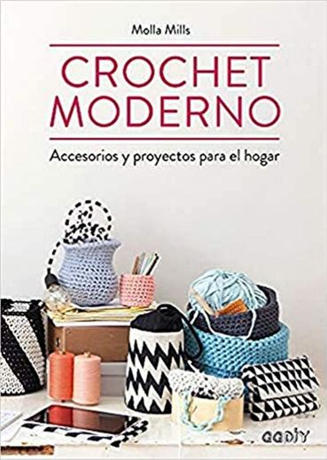 Crochet moderno: Accesorios y proyectos para el hogar