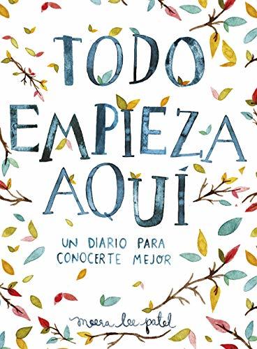 Book Todo empieza aquí: Un diario para conocerte mejor