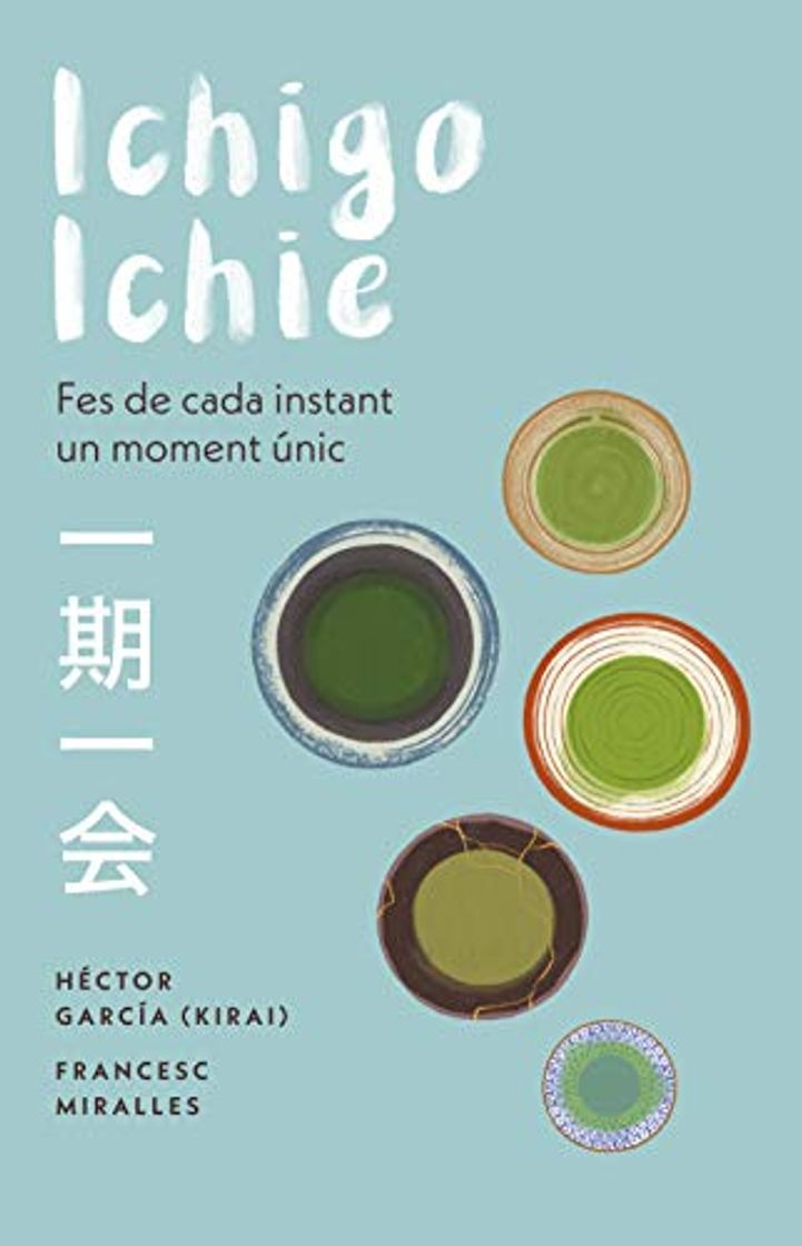 Libro Ichigo-ichie: Fes de cada instant un moment únic