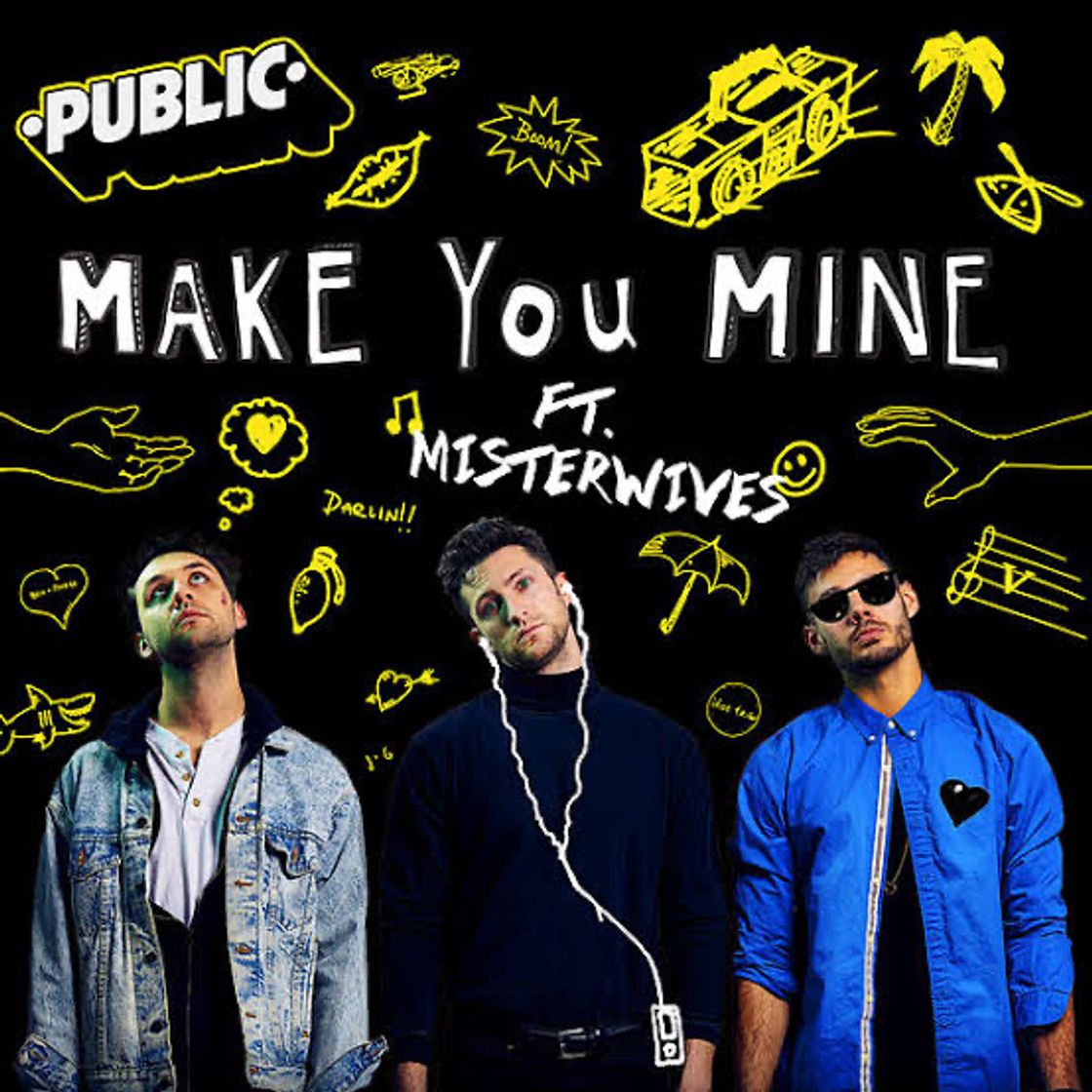 Canción Make you mine (PUBLIC)