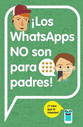 ¡Los WhatsApps NO son para padres!: ¡Y mira que lo intentan!