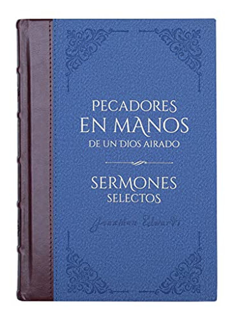 Books Pecadores en manos de un Dios airado y sermones selectos