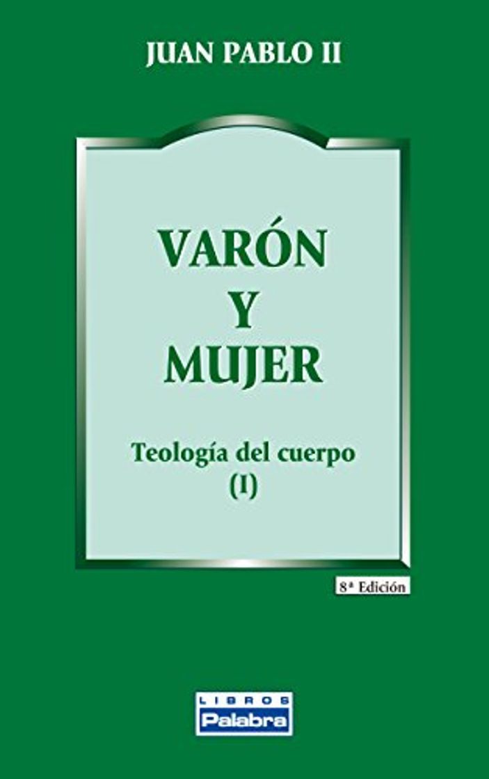 Libro Varon y mujer. Teologia Del Cuerpo