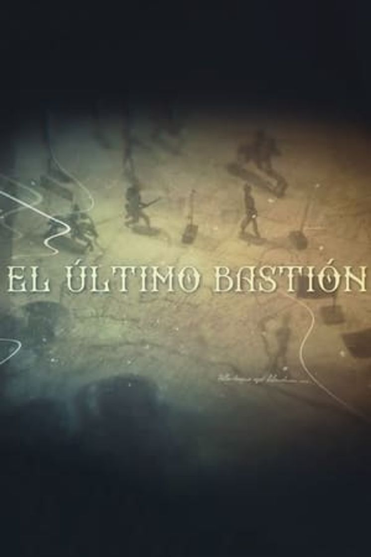 Serie El último bastión