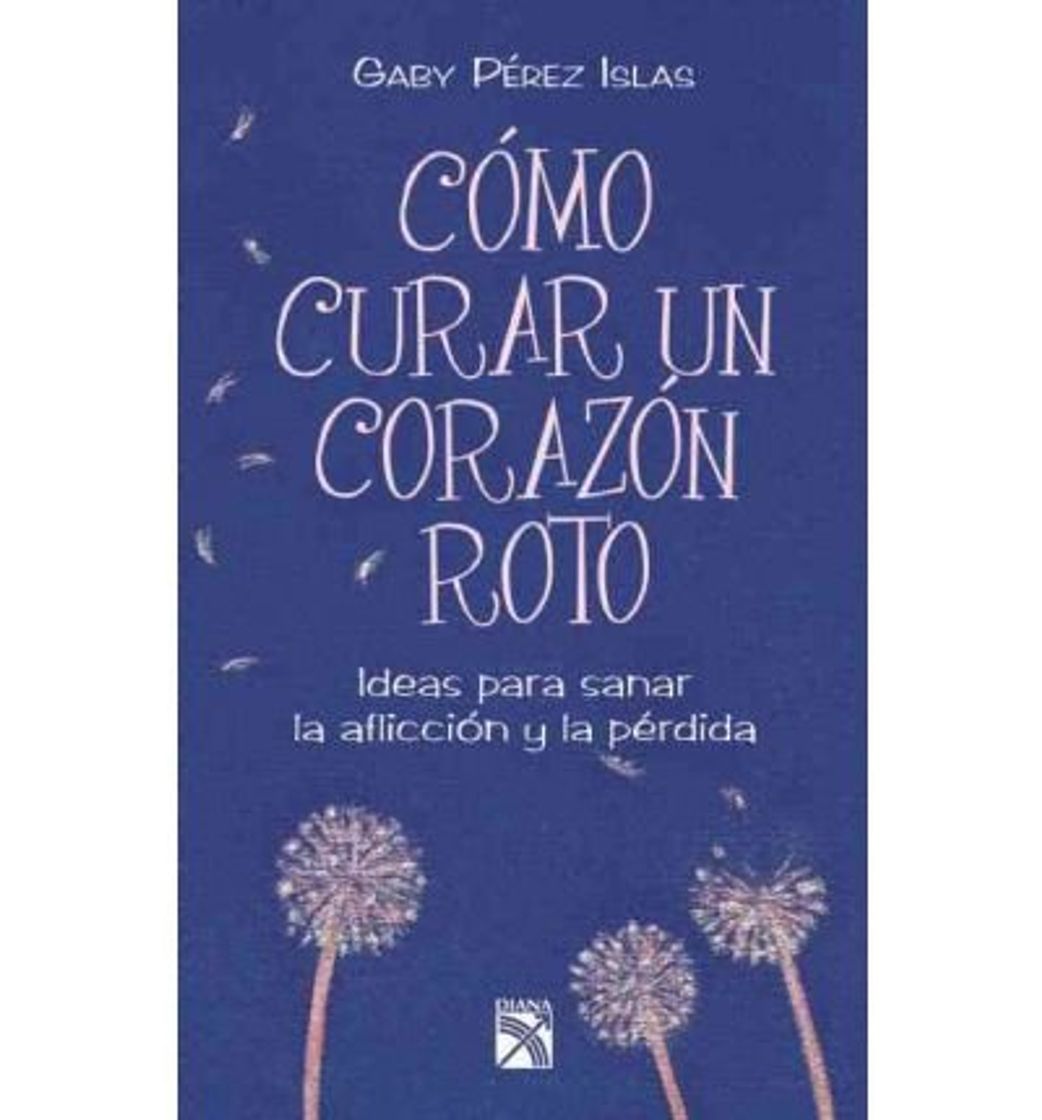 Libros [[Como Curar Un Corazan Roto]] [By: Paerez Islas, Gaby] [January, 2012]