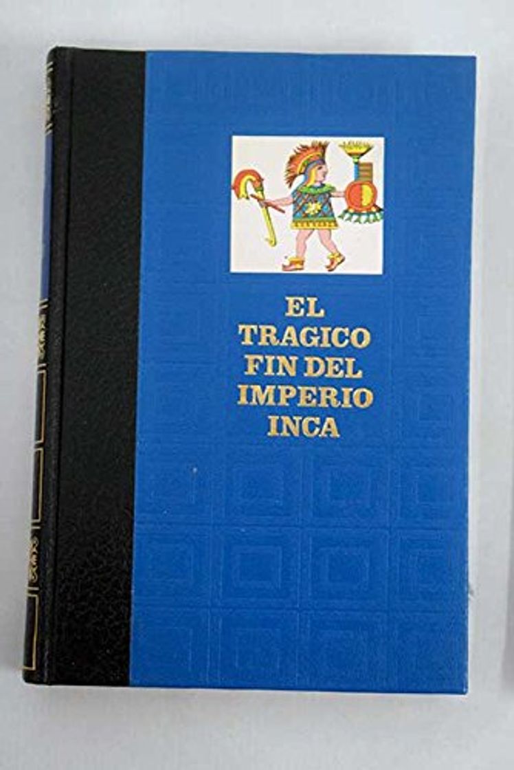 Libro EL TRÁGICO FIN DEL IMPERIO INCA
