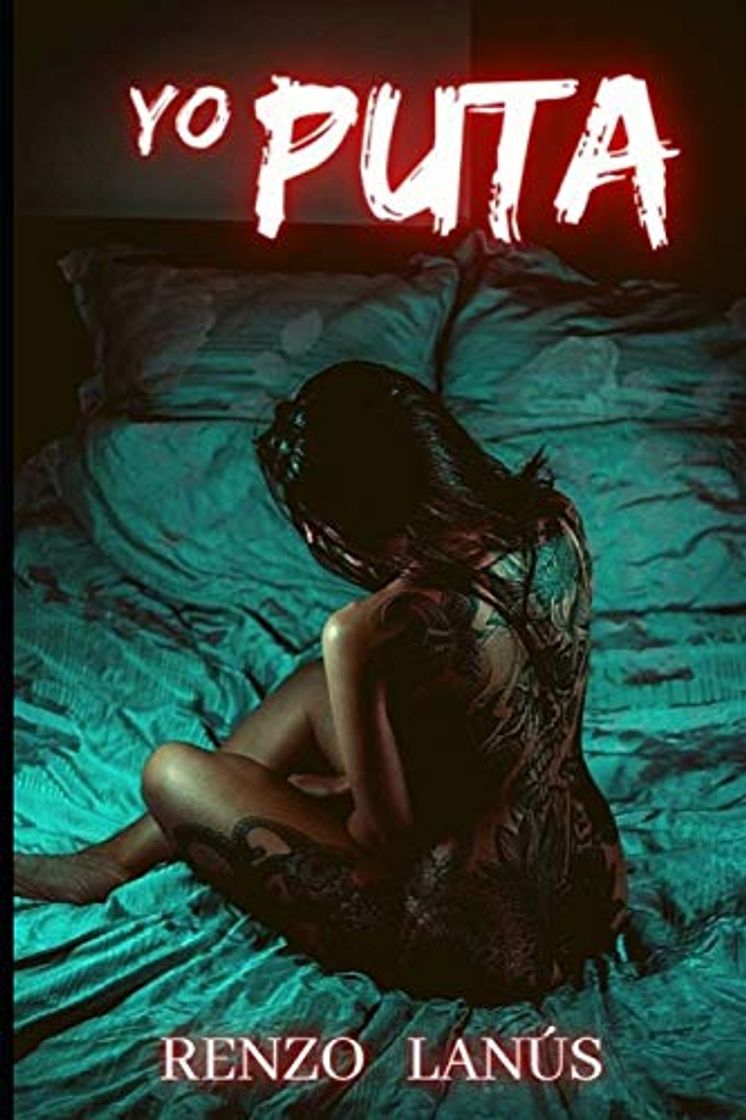 Book YO PUTA: Novela erótica romántica con un alto contenido de sexo explícito: