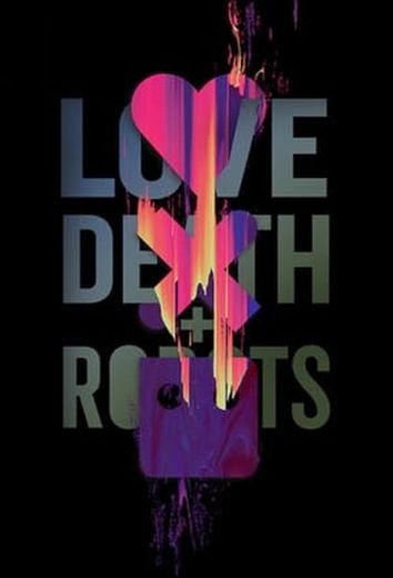 Love, Death & Robots