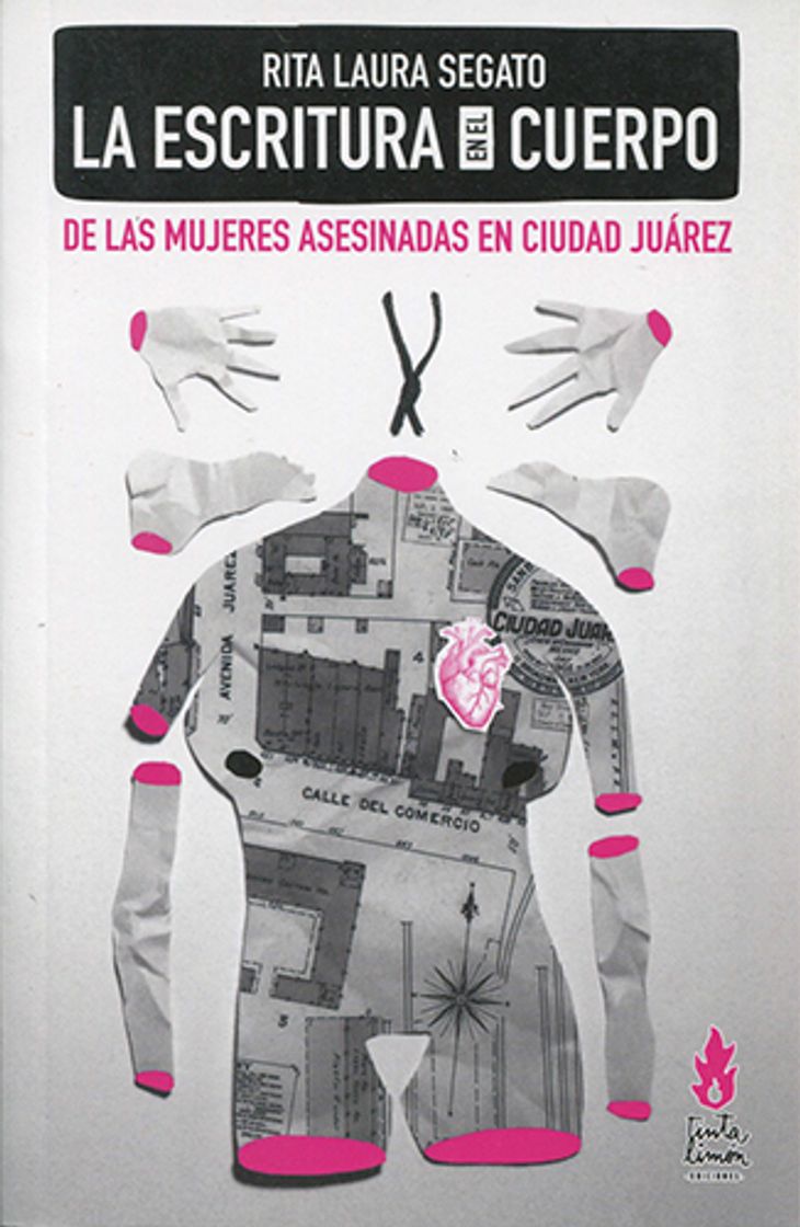 Libro La Escritura En El Cuerpo De Las Mujeres Asesinadas En Ciudad Juarez