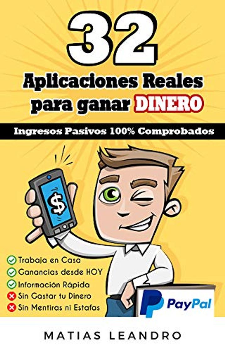 Book 32 Aplicaciones Reales para Ganar DINERO desde Casa: Genera Dinero desde Casa Fácil y Rápido inclusive en Cuarentena por Coronavirus