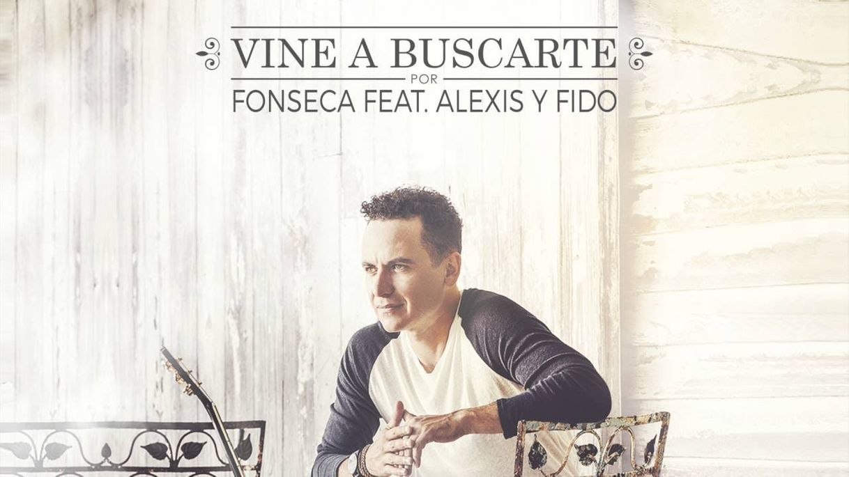 Canciones Vine a Buscarte Fonseca 