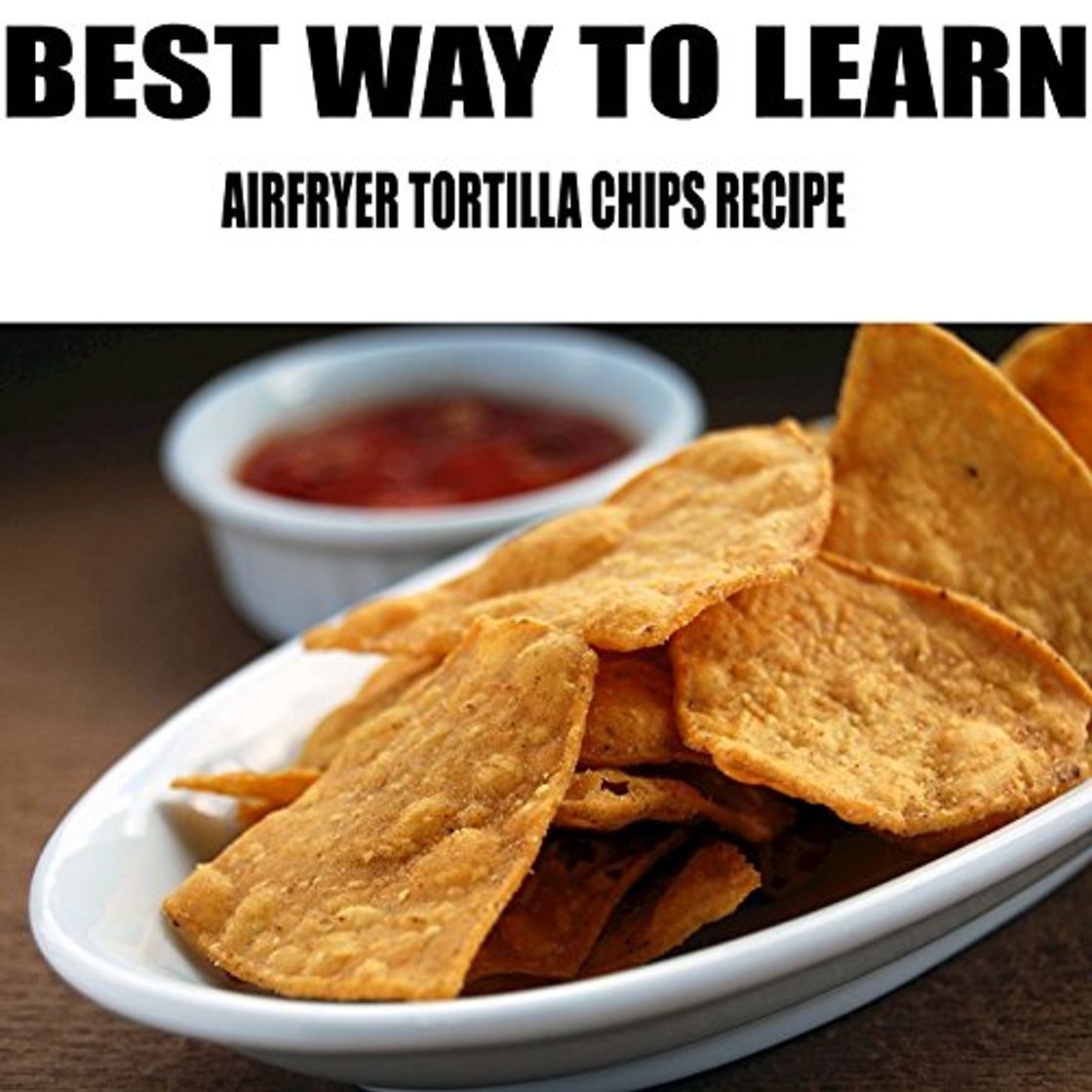 Producto Airfryer Tortilla Chips Recipe