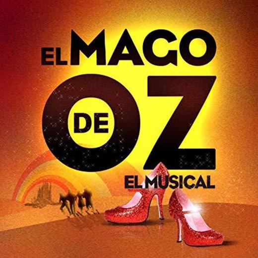 El Mago de Oz: El Musical - MundiArtistas
