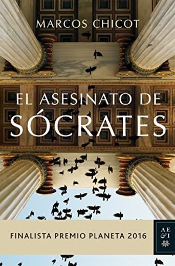 El asesinato de Sócrates: Finalista Premio Planeta 2016: 3