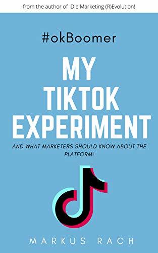 #okBoomer: My TikTok experiment & what marketers should know about the platform!