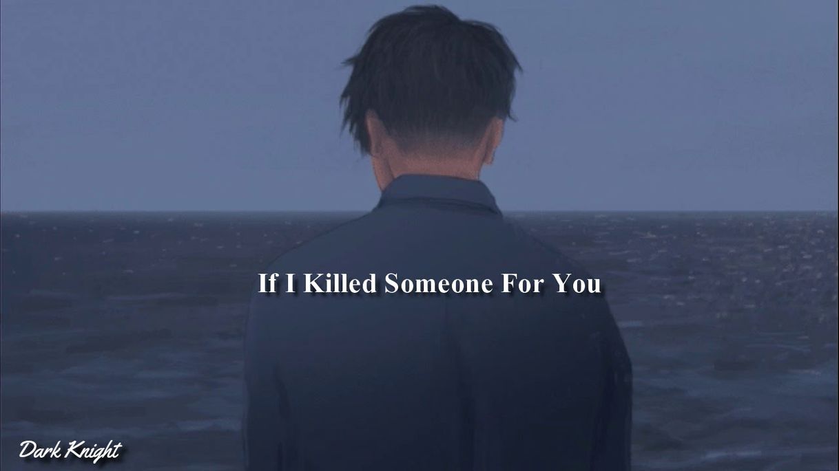 Canción If I Killed Someone For You