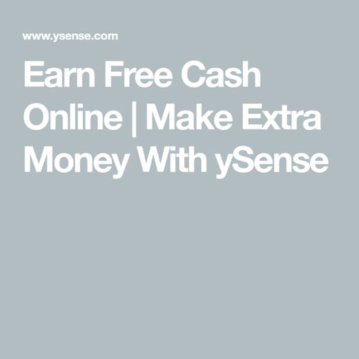 Earn Free Cash Online | Make Extra Money With ySense