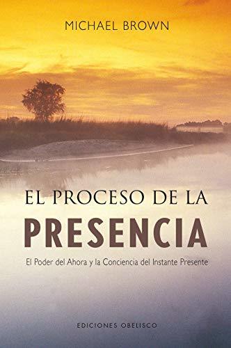 Libro El proceso de la presencia: el poder del ahora y la conciencia