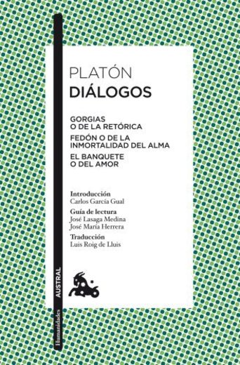 Diálogos: Gorgias, Fedón, El Banquete