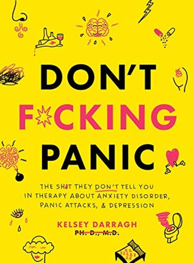 Don't F*cking Panic: The Shit They Don’t Tell You in Therapy About